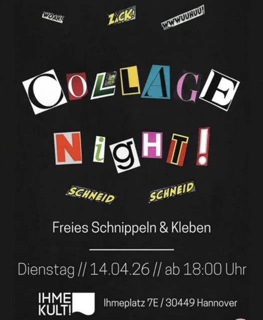 Collage Night flyer for ihmeKULT! in Hannover with the date 14.04.26 and the words Freies Schnippeln & Kleben.